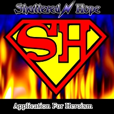 Shattered Hope - Application for Heroism